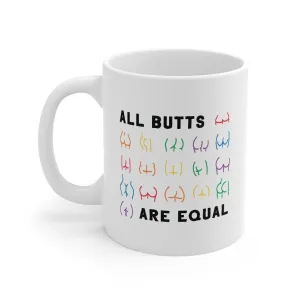 All Butts Are Equal Coffee Mug
