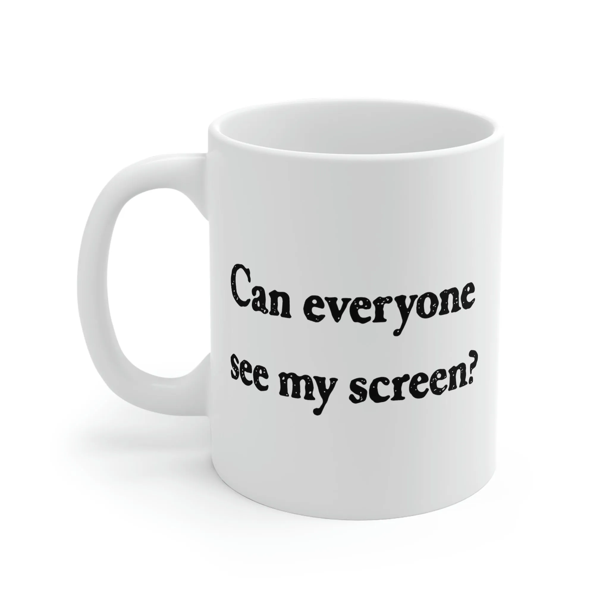 Can Everyone See My Screen? Coffee Mug