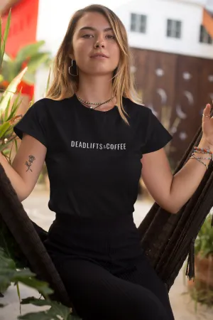 Deadlifts and Coffee Women's Black Tee