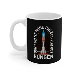 Don't Want None Unless You Got Bunsen Coffee Mug