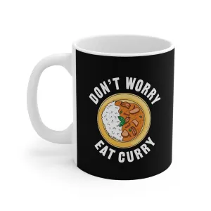 Don't Worry Eat Curry Coffee Mug