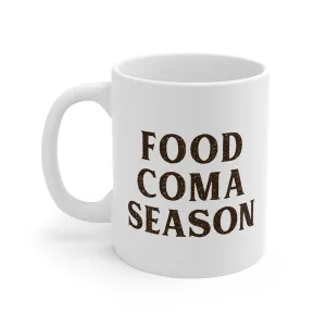 Food Coma Season Coffee Mug