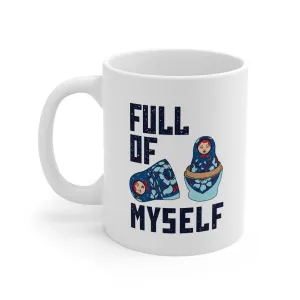 Full of Myself Coffee Mug