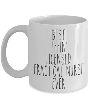 Gift For Licensed Practical Nurse Best Effin' Licensed Practical Nurse Ever Mug Coffee Cup Funny Coworker Gifts