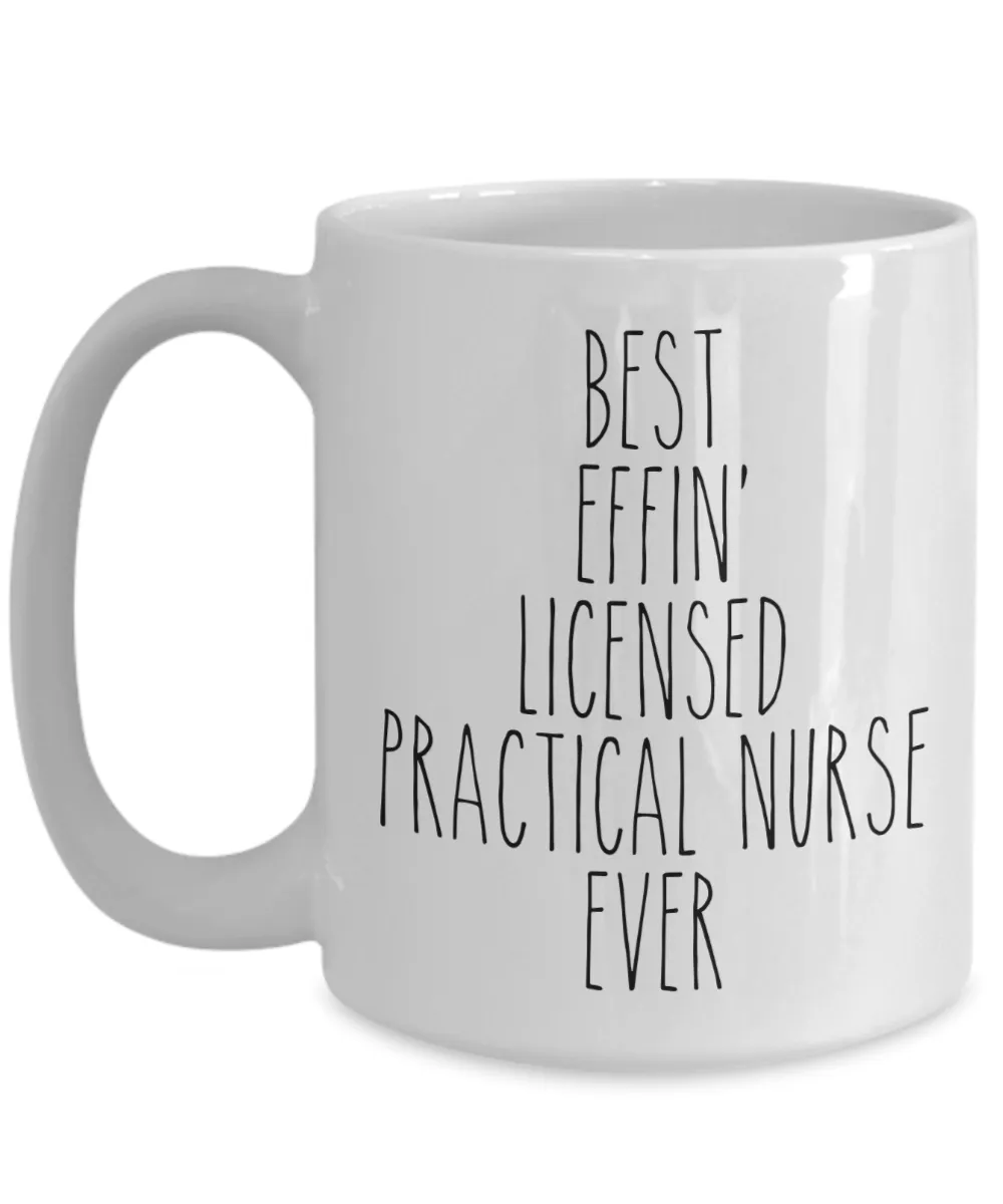 Gift For Licensed Practical Nurse Best Effin' Licensed Practical Nurse Ever Mug Coffee Cup Funny Coworker Gifts