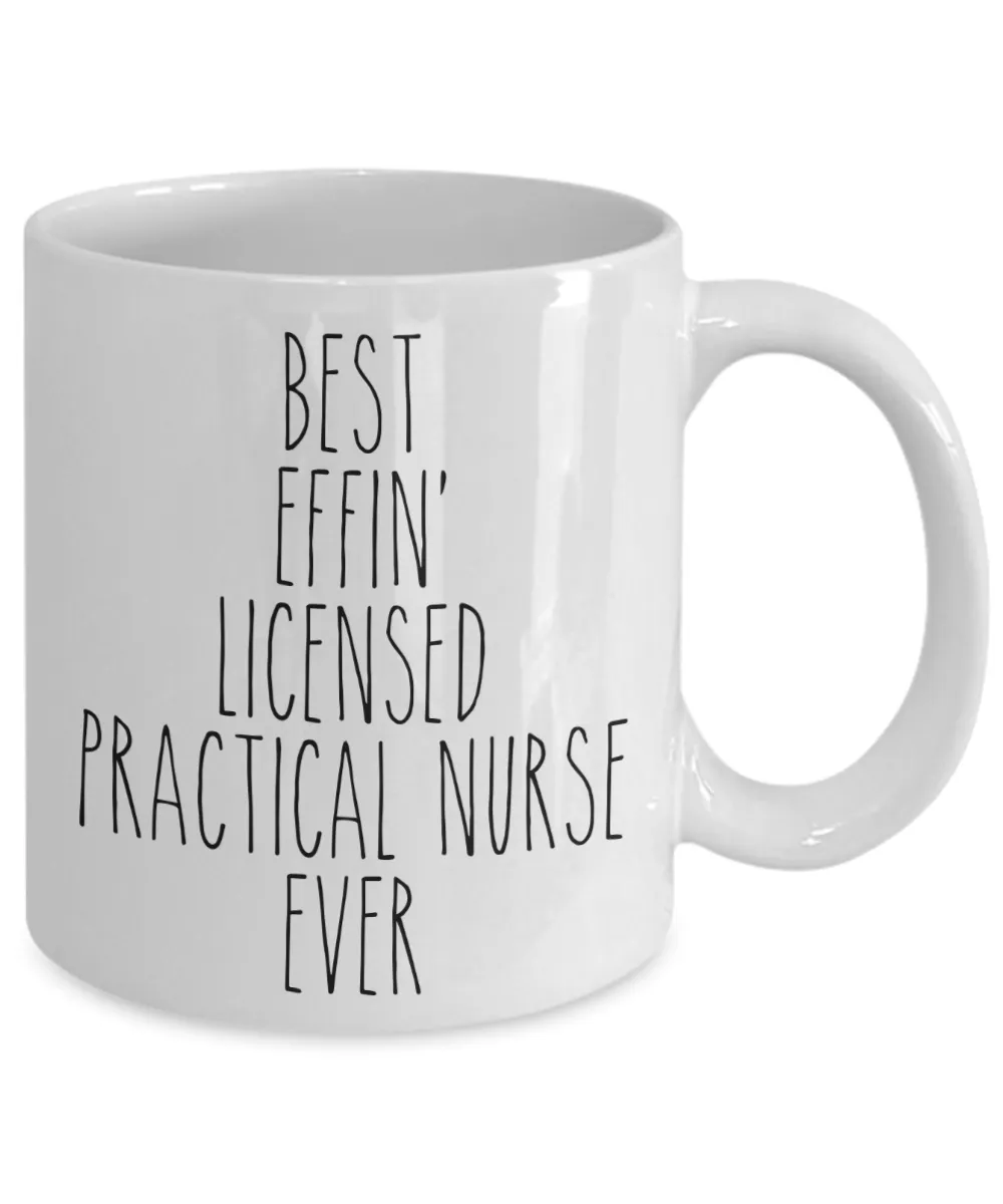 Gift For Licensed Practical Nurse Best Effin' Licensed Practical Nurse Ever Mug Coffee Cup Funny Coworker Gifts