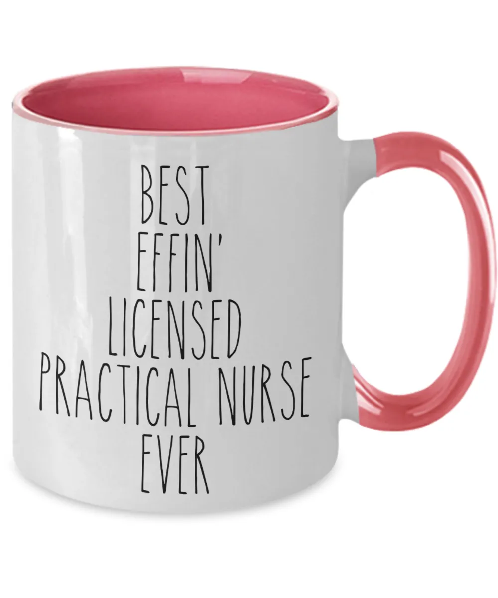Gift For Licensed Practical Nurse Best Effin' Licensed Practical Nurse Ever Mug Two-Tone Coffee Cup Funny Coworker Gifts