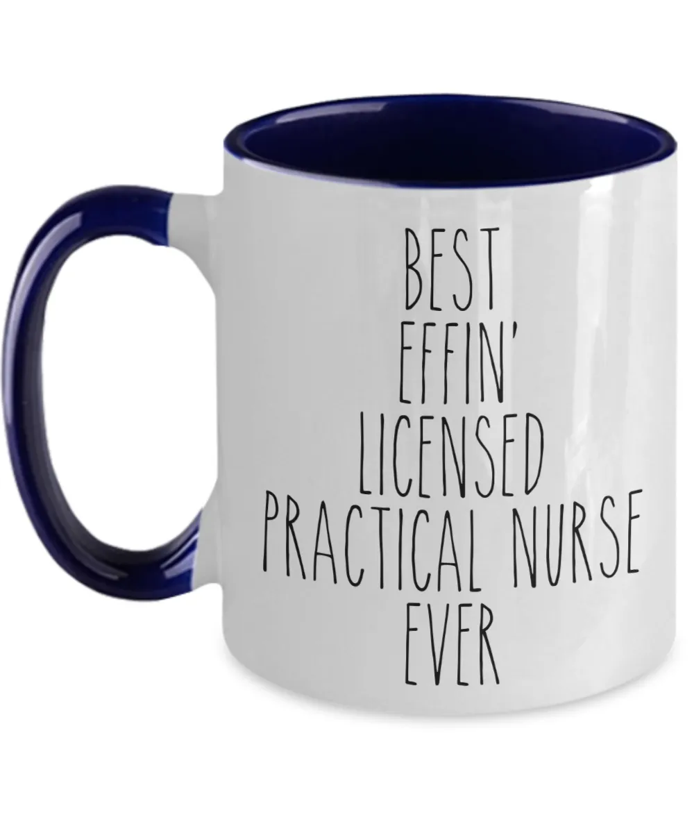 Gift For Licensed Practical Nurse Best Effin' Licensed Practical Nurse Ever Mug Two-Tone Coffee Cup Funny Coworker Gifts