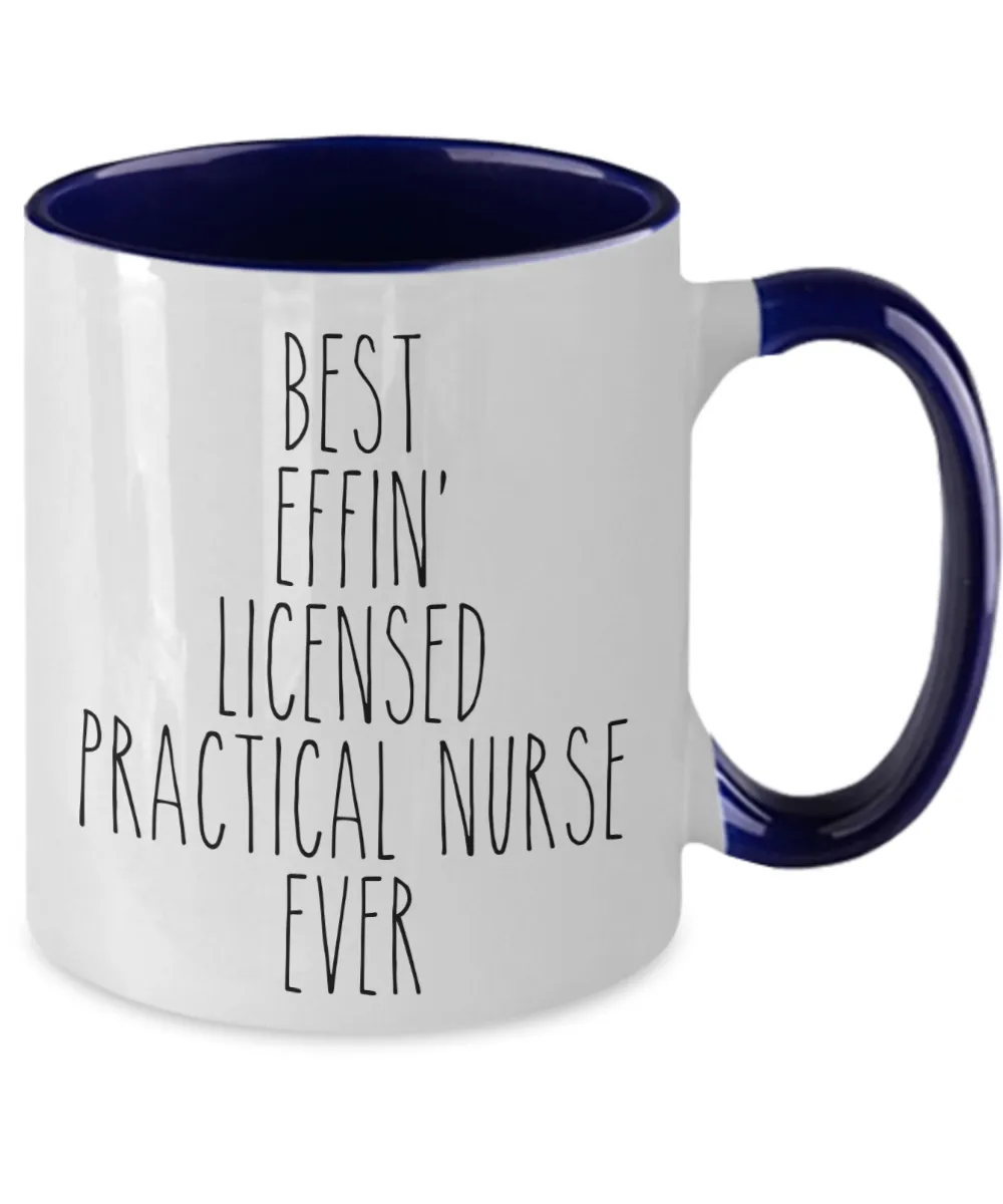 Gift For Licensed Practical Nurse Best Effin' Licensed Practical Nurse Ever Mug Two-Tone Coffee Cup Funny Coworker Gifts