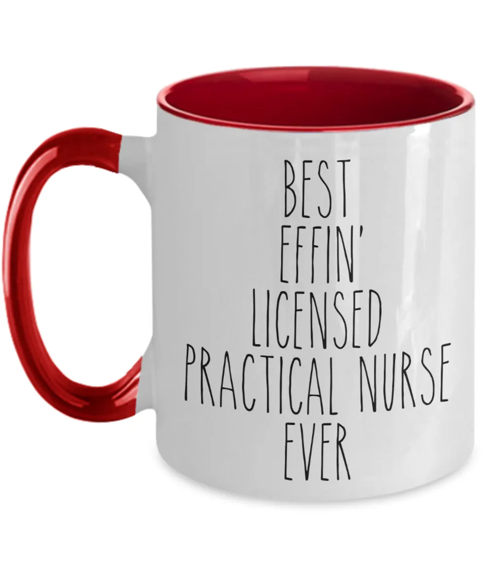 Gift For Licensed Practical Nurse Best Effin' Licensed Practical Nurse Ever Mug Two-Tone Coffee Cup Funny Coworker Gifts