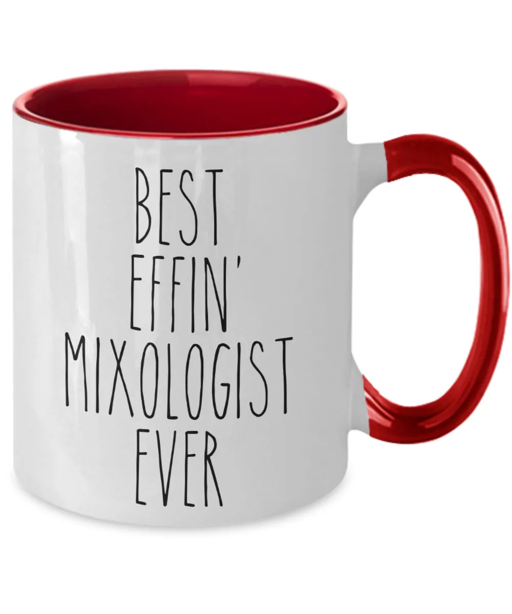 Gift For Mixologist Best Effin' Mixologist Ever Mug Two-Tone Coffee Cup Funny Coworker Gifts