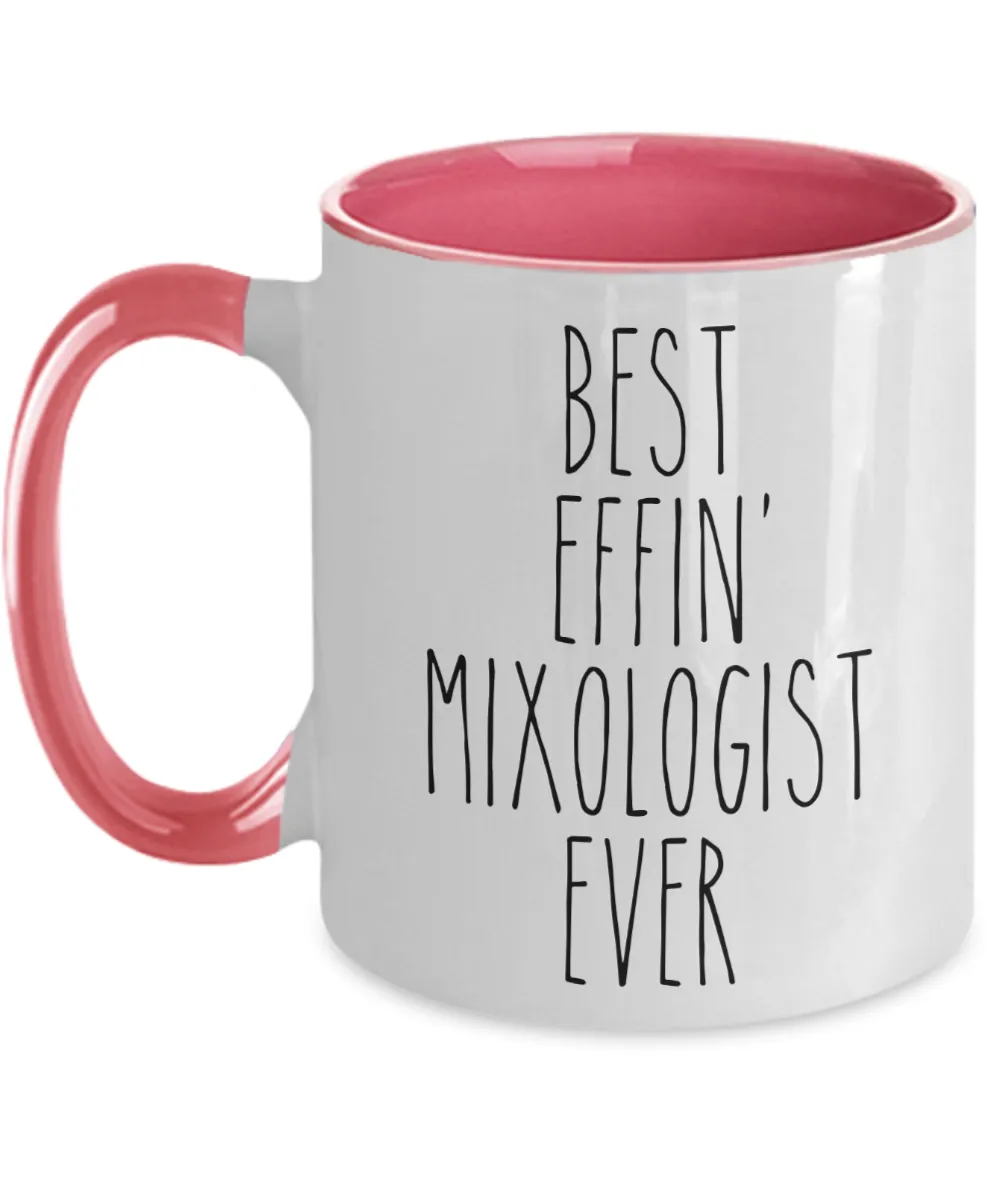 Gift For Mixologist Best Effin' Mixologist Ever Mug Two-Tone Coffee Cup Funny Coworker Gifts