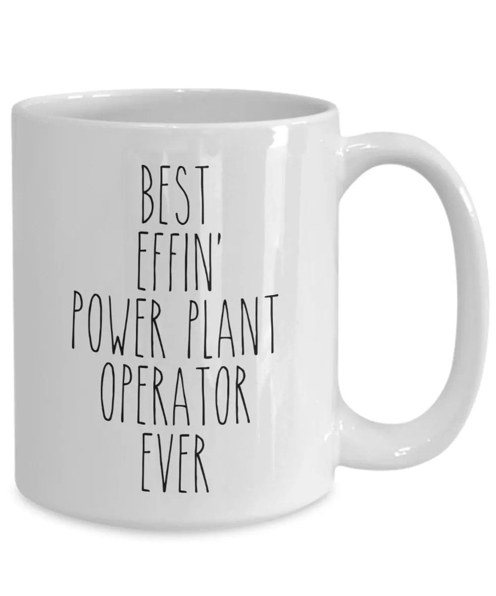 Gift For Power Plant Operator Best Effin' Power Plant Operator Ever Mug Coffee Cup Funny Coworker Gifts