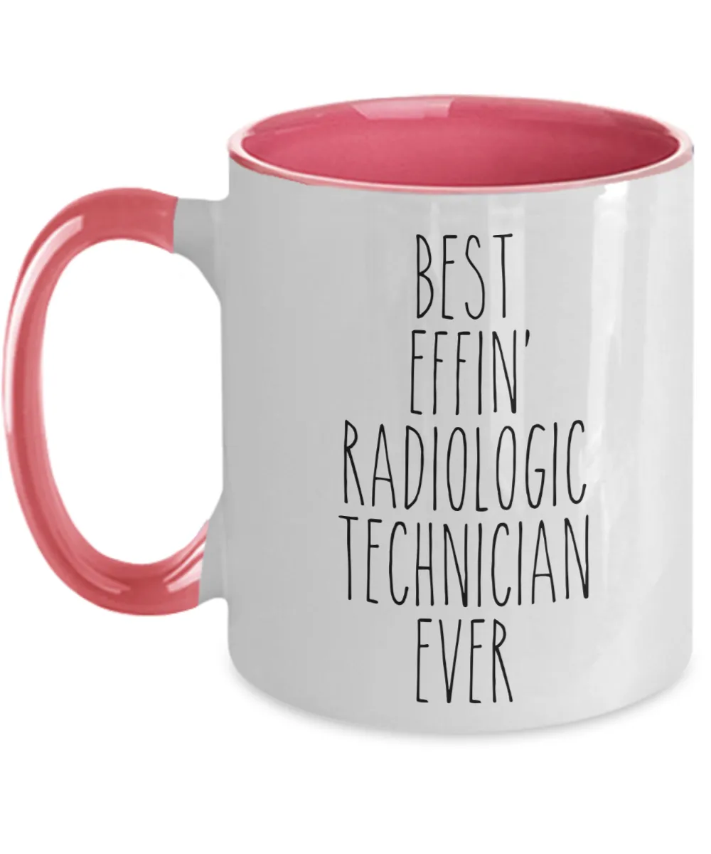 Gift For Radiologic Technician Best Effin' Radiologic Technician Ever Mug Two-Tone Coffee Cup Funny Coworker Gifts