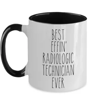 Gift For Radiologic Technician Best Effin' Radiologic Technician Ever Mug Two-Tone Coffee Cup Funny Coworker Gifts