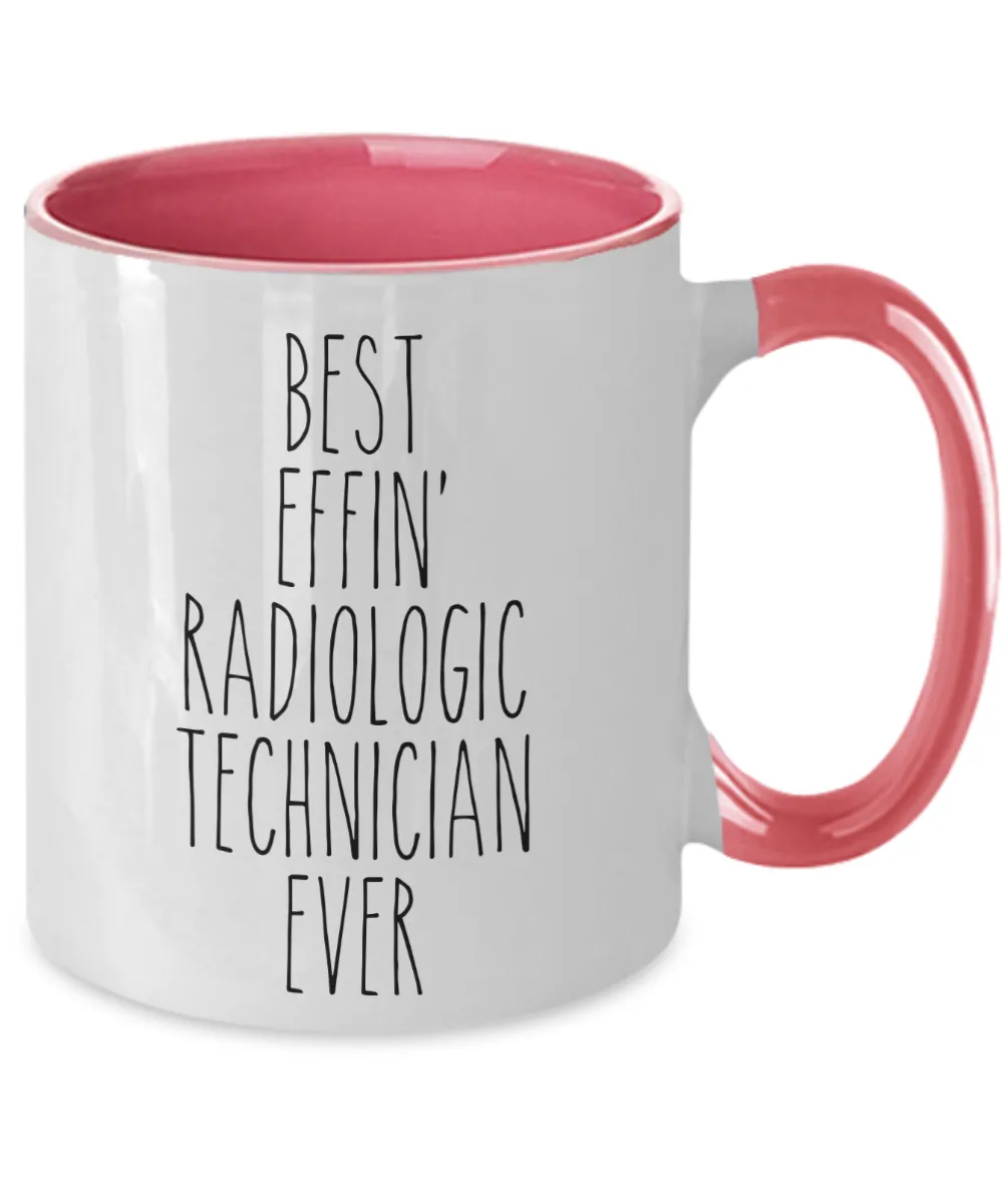 Gift For Radiologic Technician Best Effin' Radiologic Technician Ever Mug Two-Tone Coffee Cup Funny Coworker Gifts
