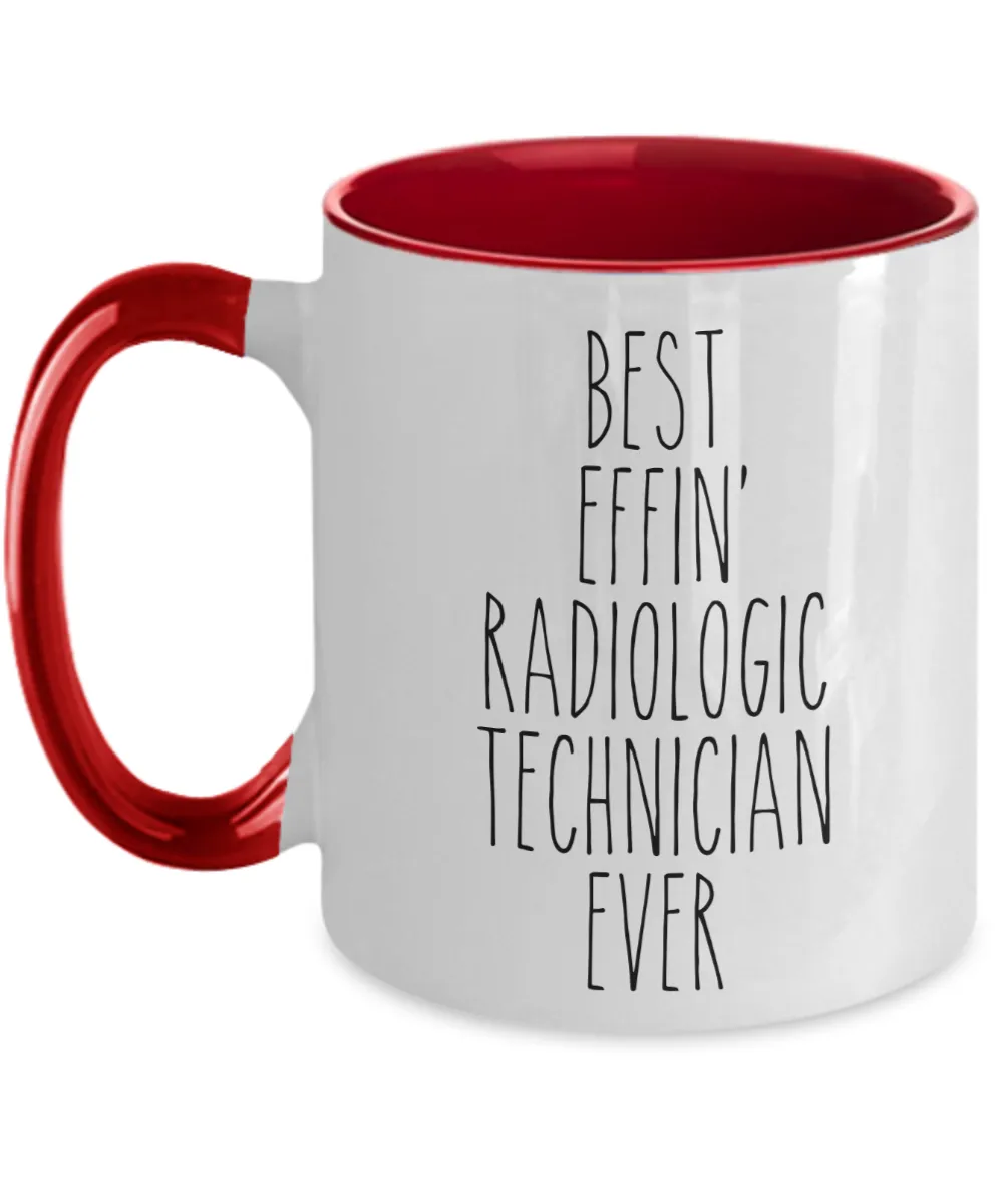 Gift For Radiologic Technician Best Effin' Radiologic Technician Ever Mug Two-Tone Coffee Cup Funny Coworker Gifts