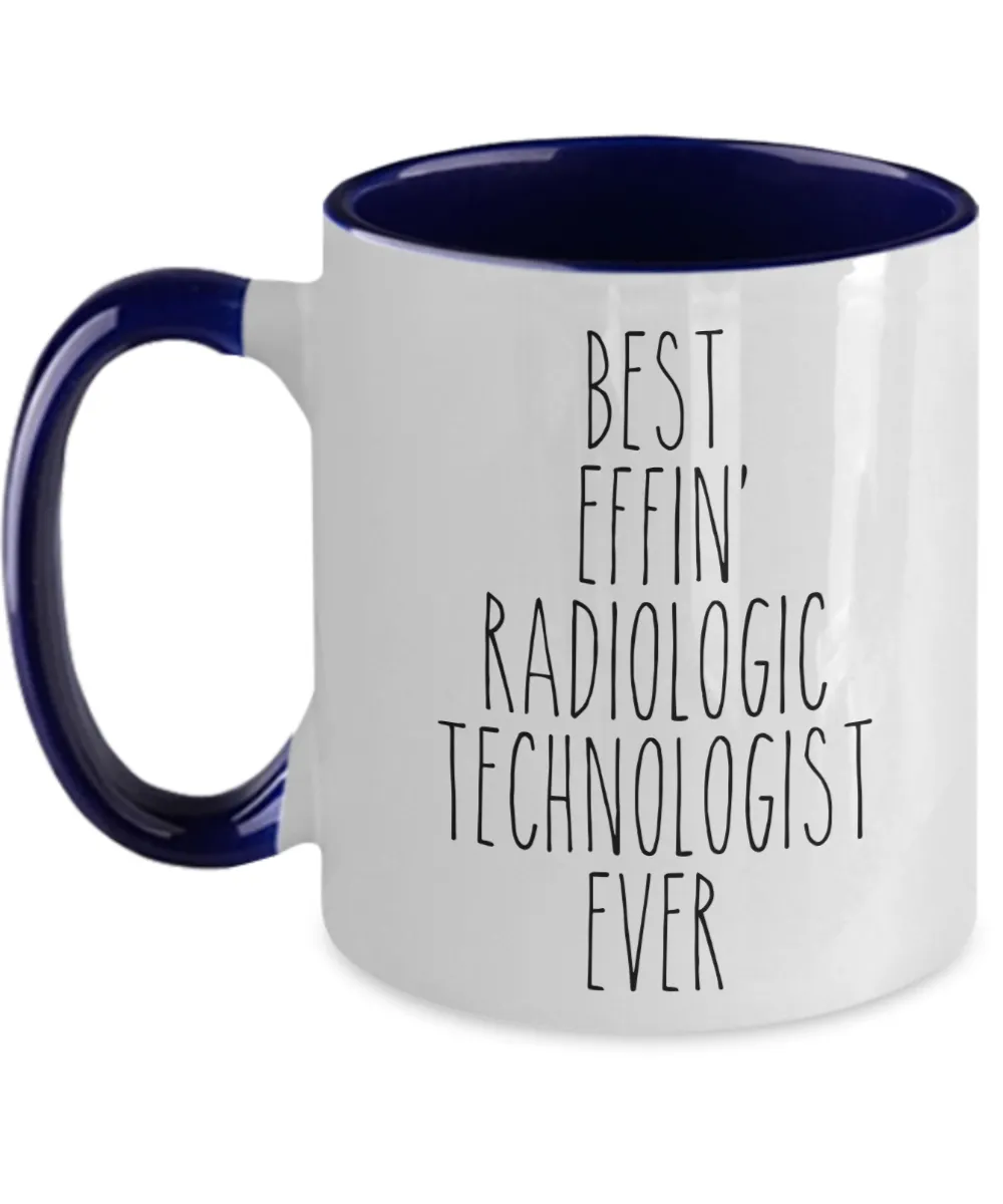 Gift For Radiologic Technologist Best Effin' Radiologic Technologist Ever Mug Two-Tone Coffee Cup Funny Coworker Gifts