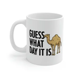 Guess What Day It Is Coffee Mug