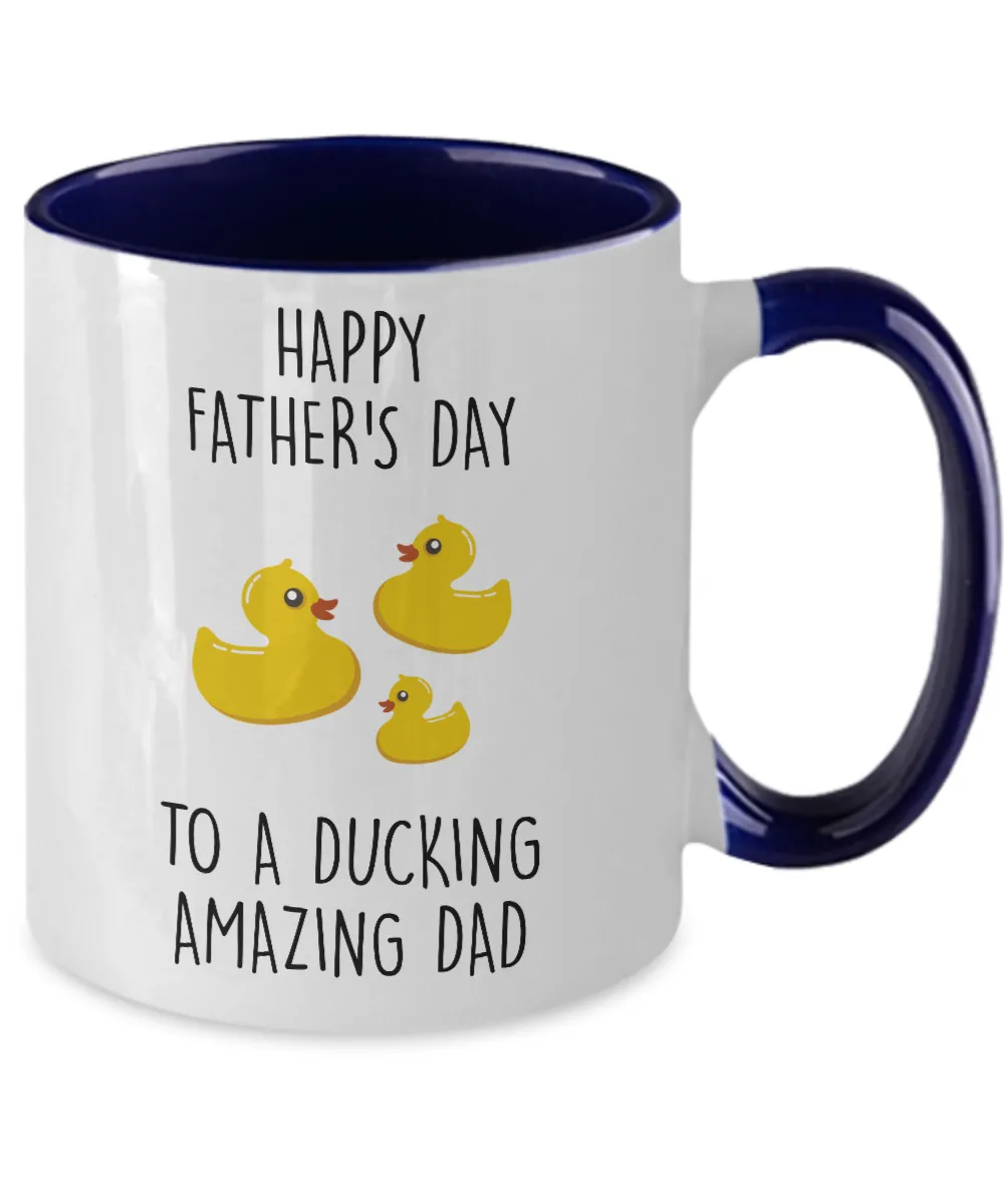 Happy Father's Day To A Ducking Amazing Dad Two-Tone Mug Coffee Cup Funny Gift