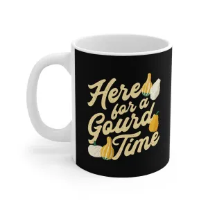 Here For A Gourd Time Coffee Mug