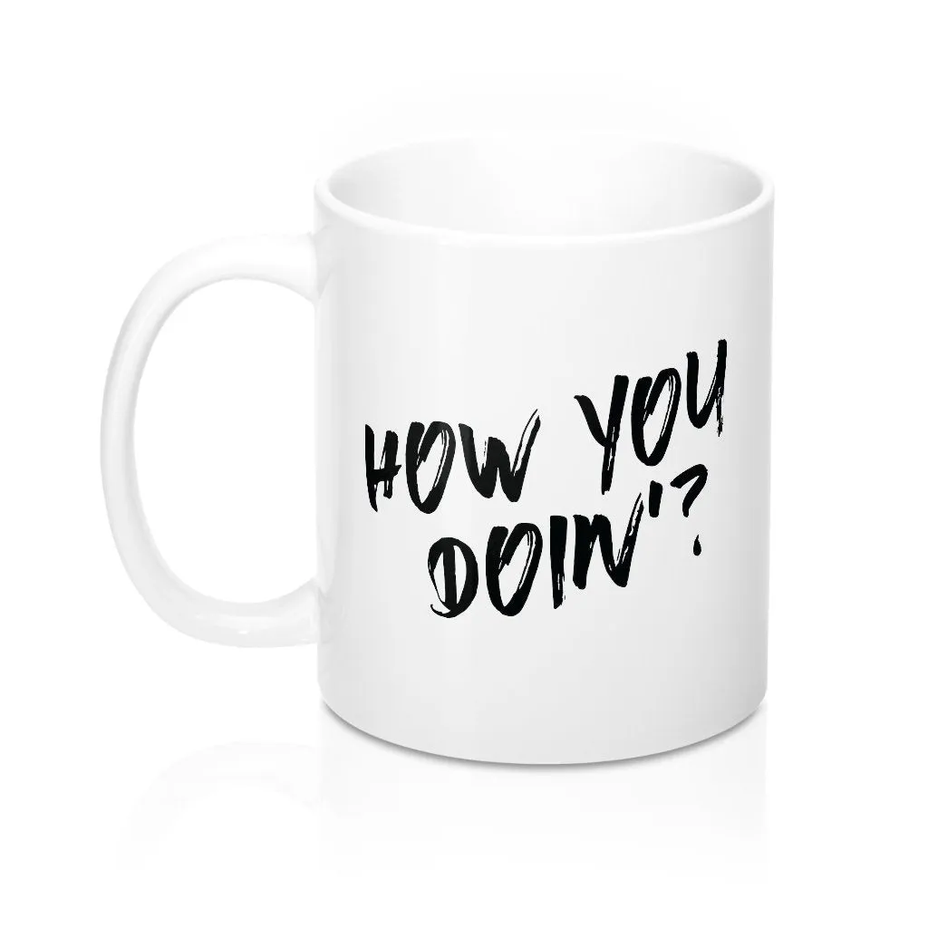 How You Doin'? Coffee Mug
