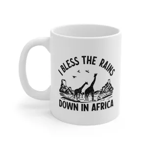 I Bless The Rains Down In Africa Coffee Mug