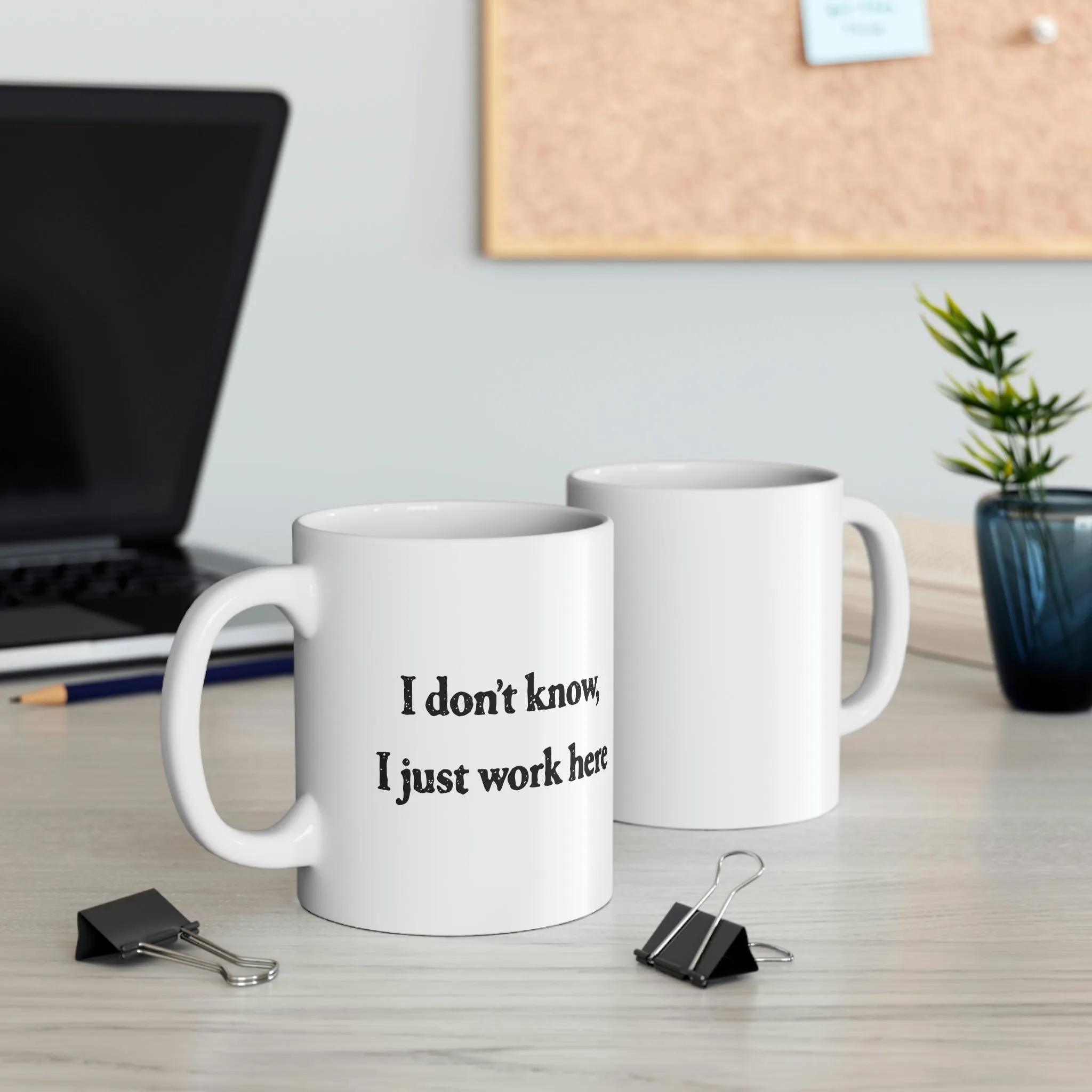 I Don't Know, I Just Work Here Coffee Mug