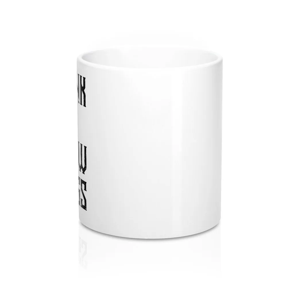 I Drink and I Know Things Coffee Mug