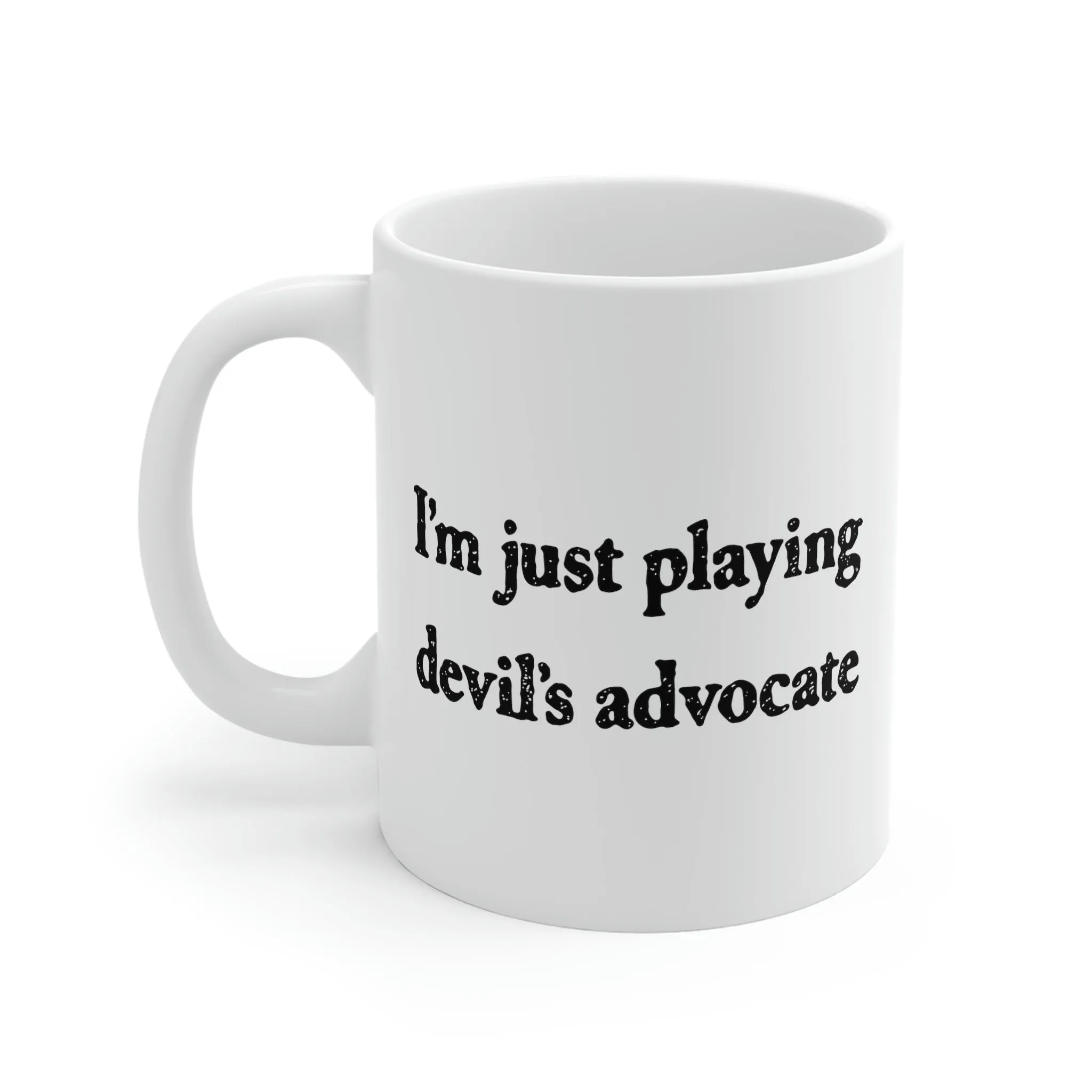 I'm Just Playing Devil's Advocate Coffee Mug