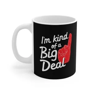 I'm Kind Of A Big Deal Coffee Mug