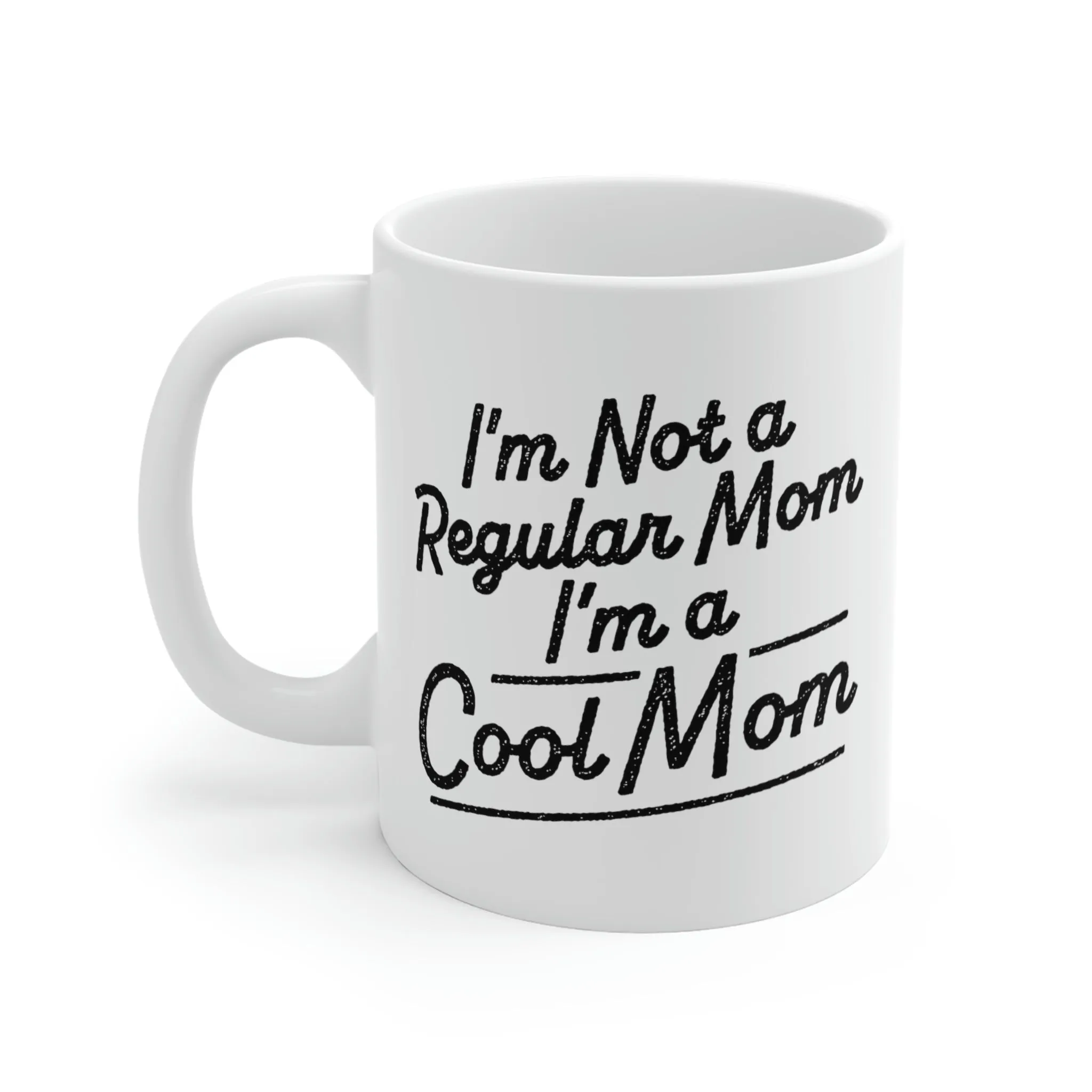 I'm not a Regular Mom, I'm a Cool Mom Coffee Mug