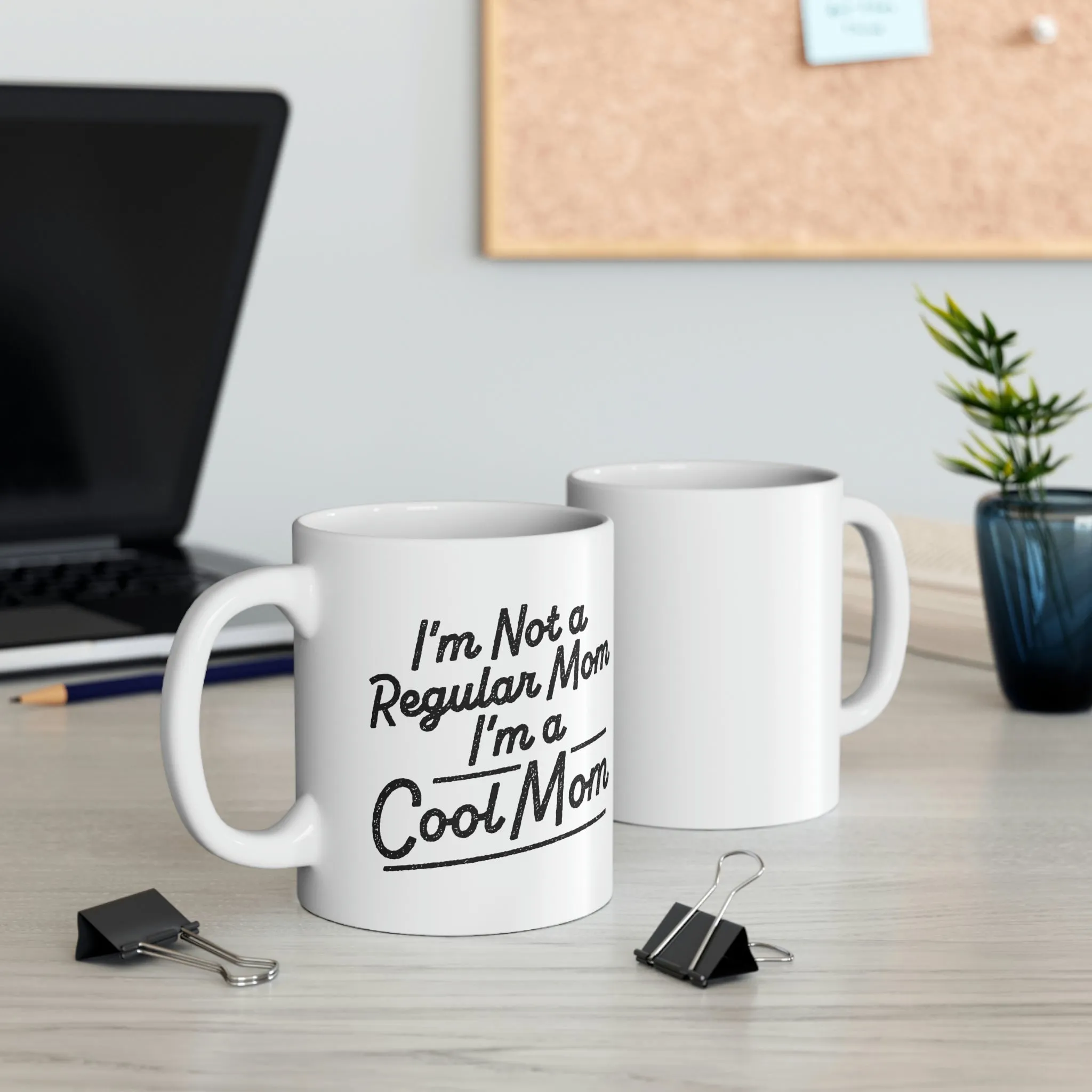 I'm not a Regular Mom, I'm a Cool Mom Coffee Mug