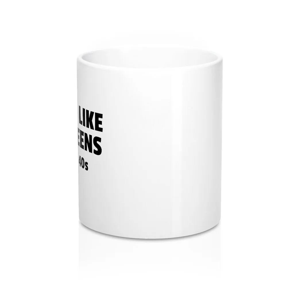 I'm Not Like Most Teens (40s) Coffee Mug
