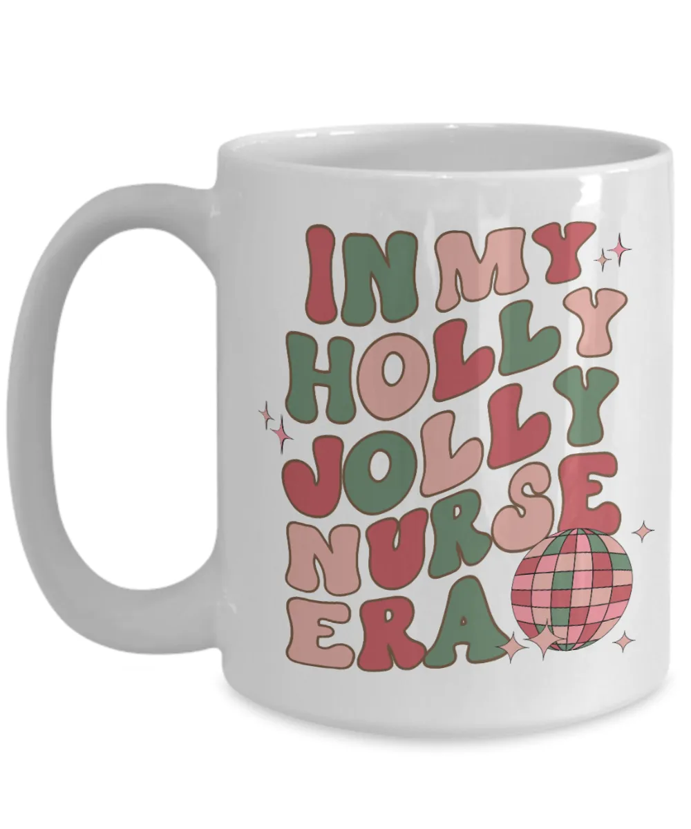 In My Holly Jolly Nurse Era, Funny Nurse Mug, Holly Jolly Vibes, Holly Jolly Era, RN Gift for Nurse Retro Coffee Cup