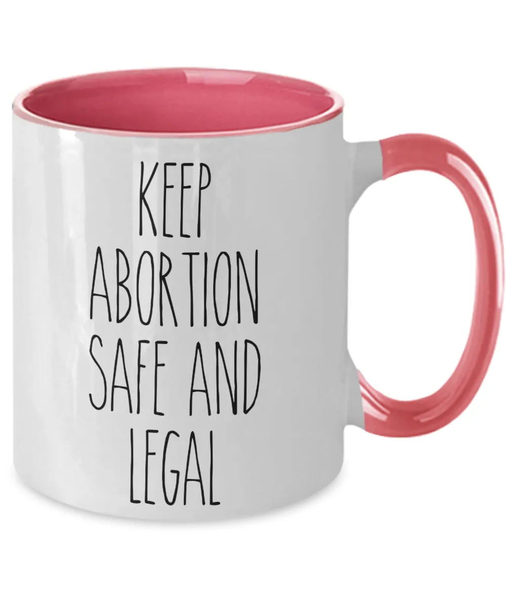 Keep Abortion Safe & Legal Mug Reproductive Rights Social Justice Feminism Pro Choice Abortion Rights Coffee Cup