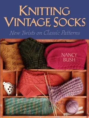 Knitting Vintage Socks - New Twists on Classic Patterns