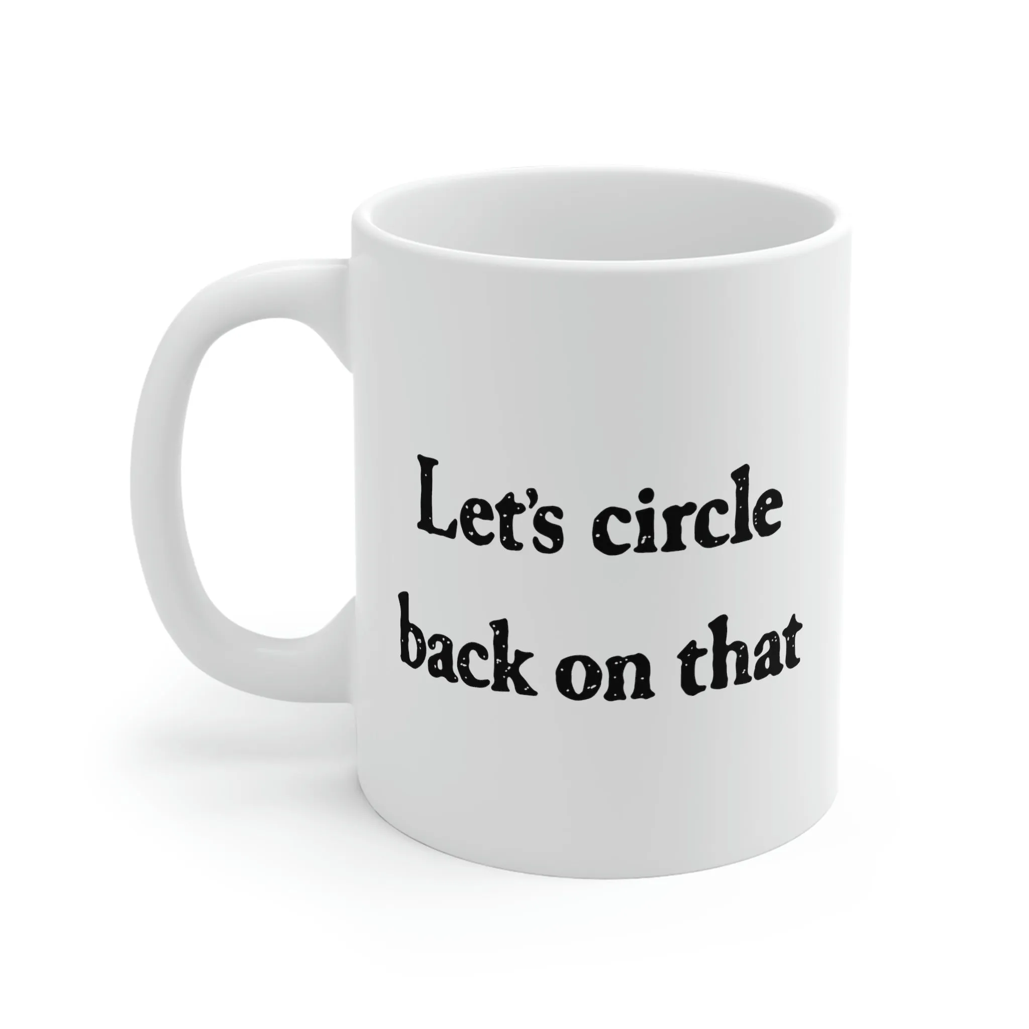 Let's Circle Back On That Coffee Mug