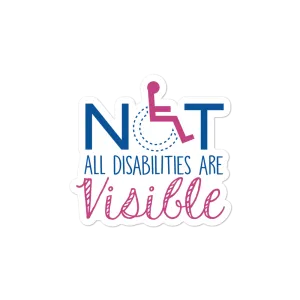 Not All Disabilities are Visible Women's Sticker