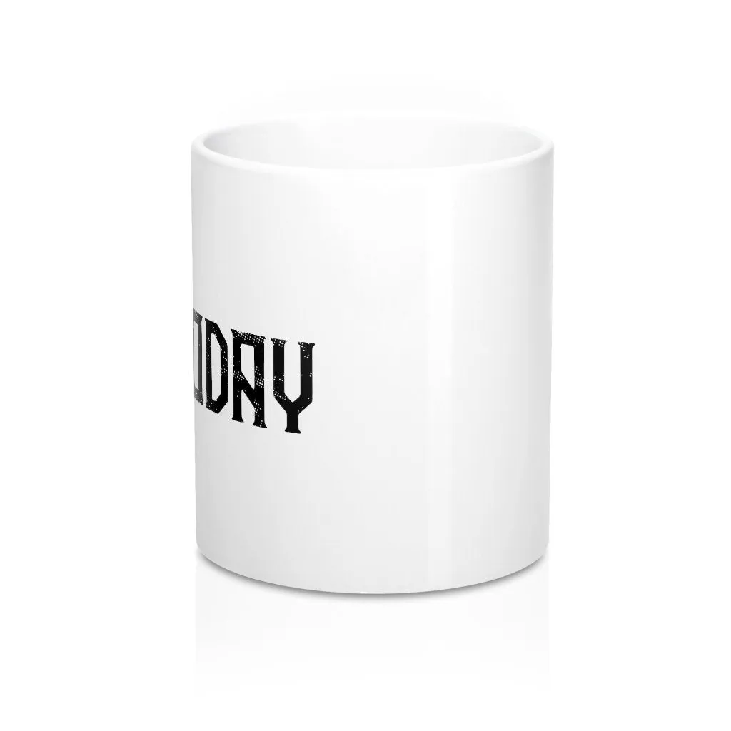 Not Today Coffee Mug