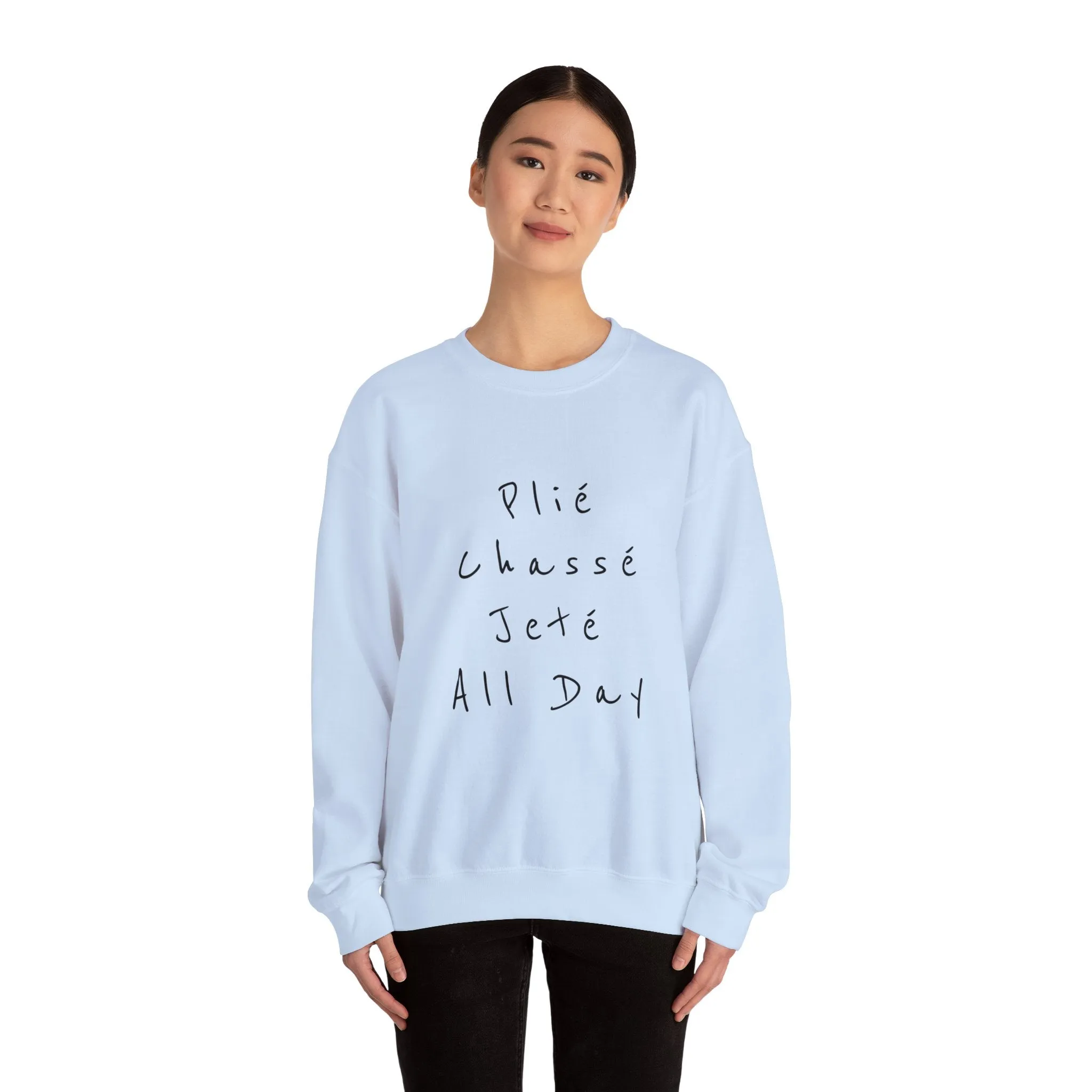 Plie Chasse Jete Alle Day Crewneck Sweatshirt
