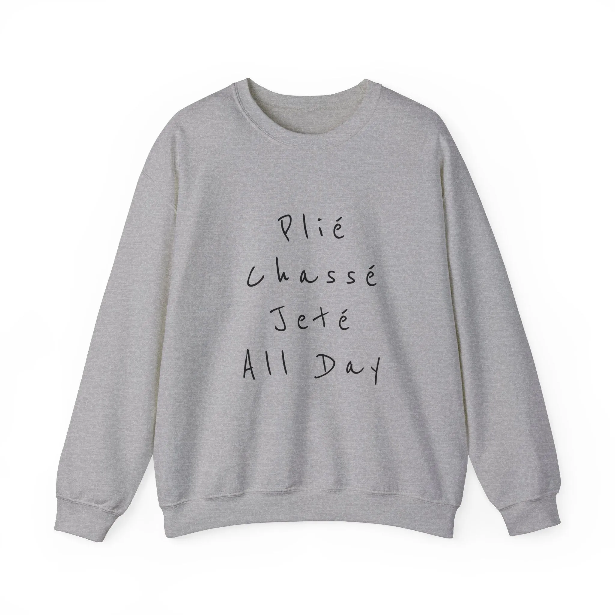 Plie Chasse Jete Alle Day Crewneck Sweatshirt