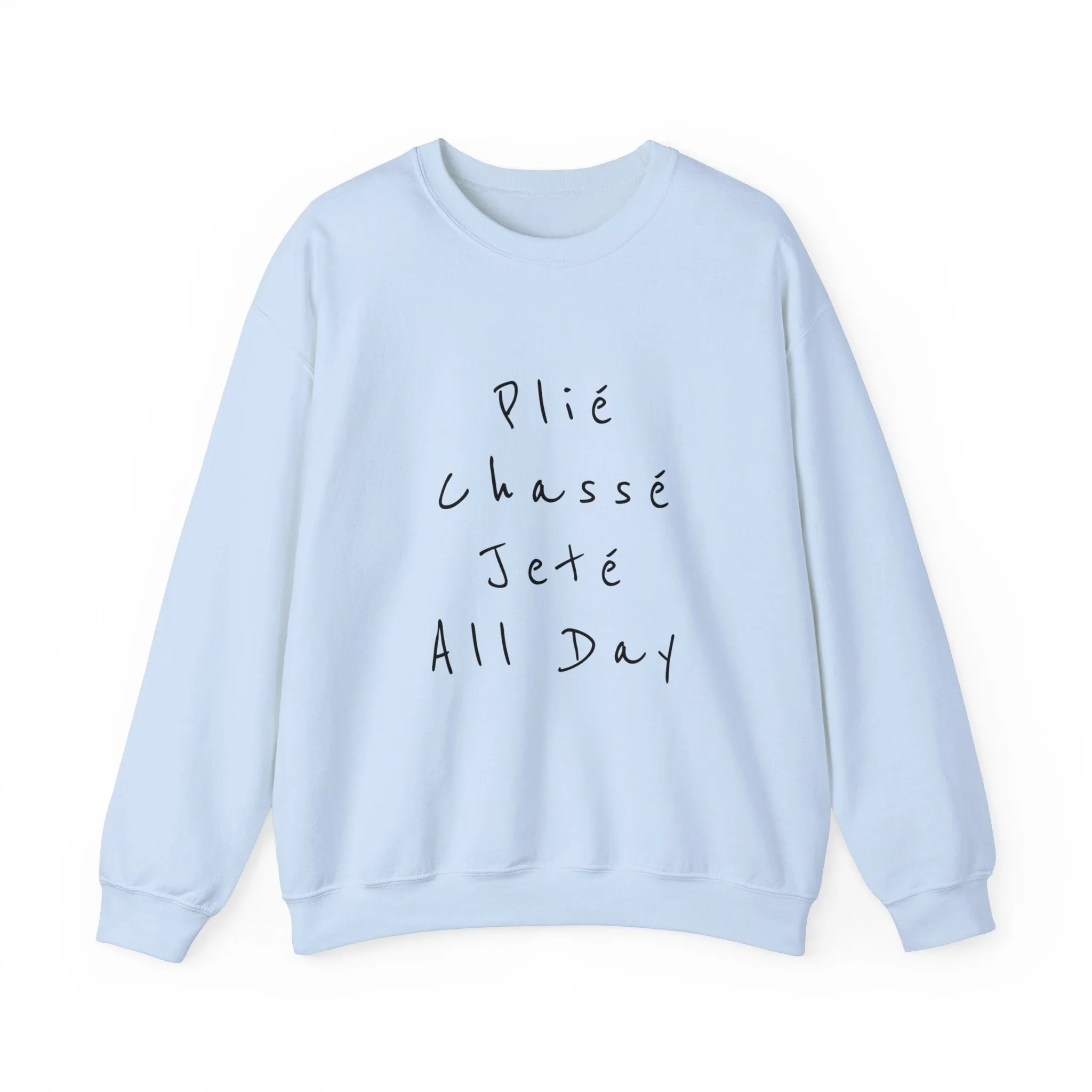 Plie Chasse Jete Alle Day Crewneck Sweatshirt