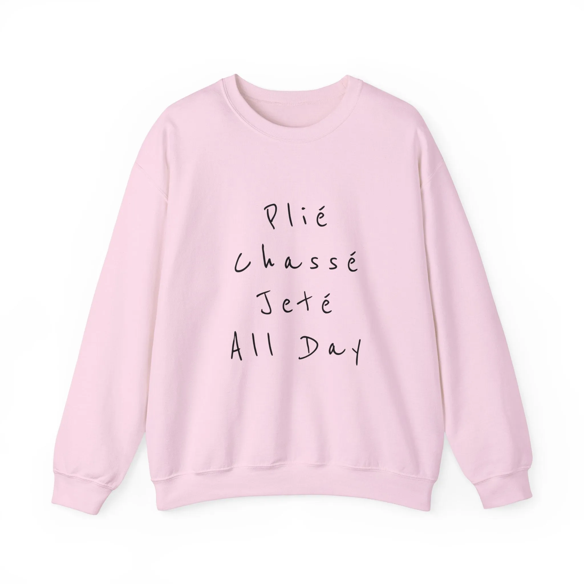 Plie Chasse Jete Alle Day Crewneck Sweatshirt
