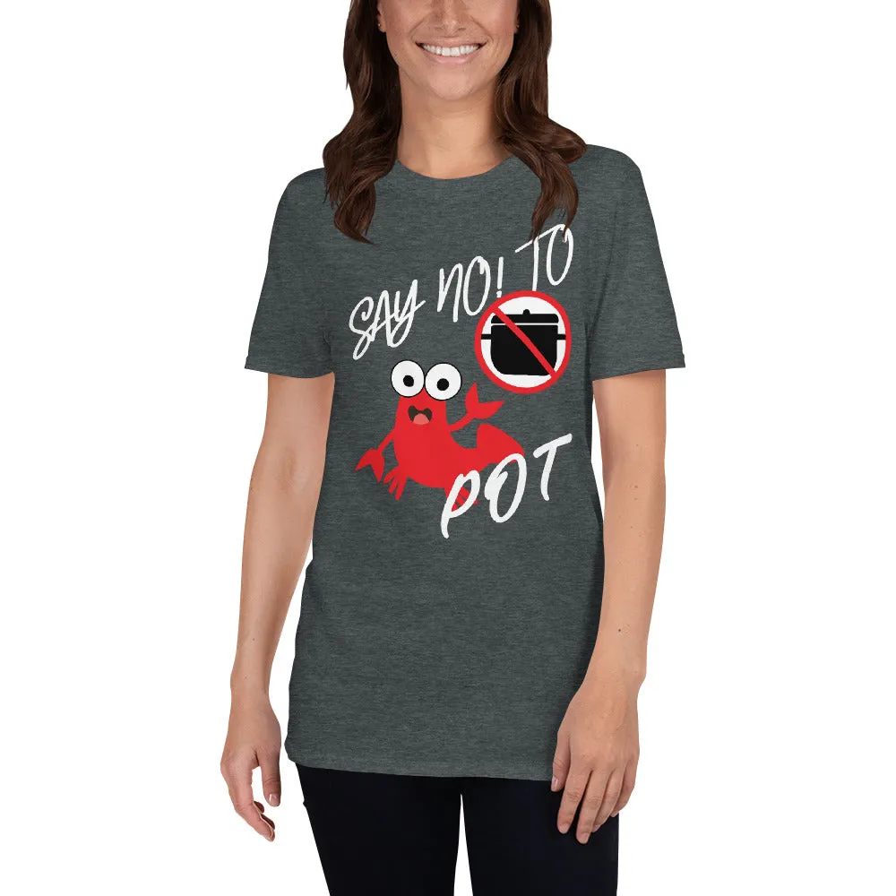 Say No To Pot Women's T-Shirt