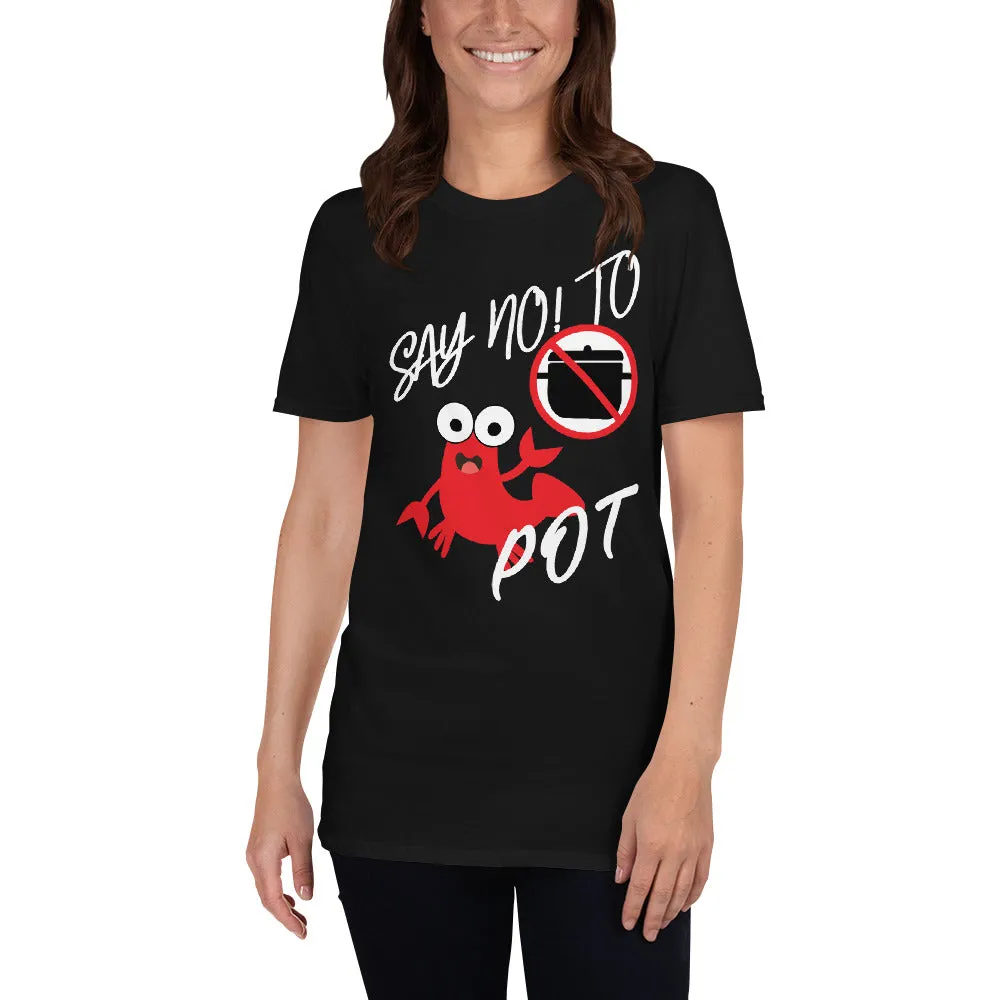 Say No To Pot Women's T-Shirt