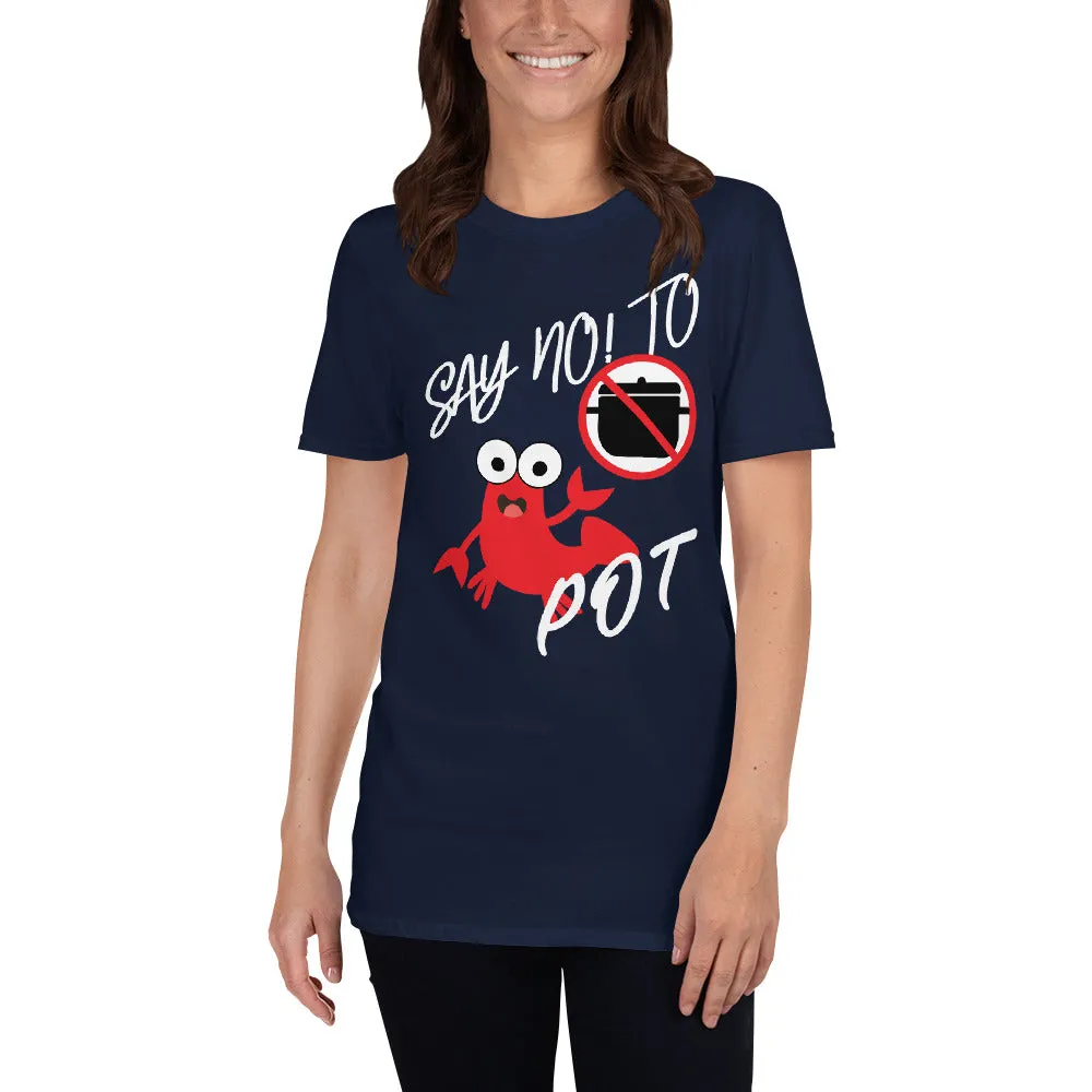 Say No To Pot Women's T-Shirt