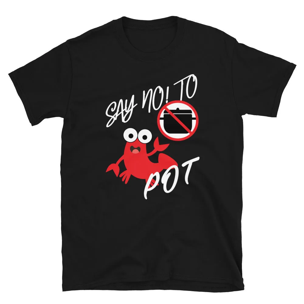 Say No To Pot Women's T-Shirt