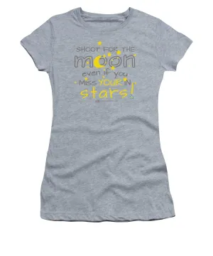 Shoot for the Moon Even if You Miss your In the Stars - Women's T-Shirt