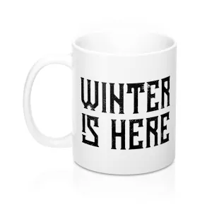 Winter is Here Coffee Mug